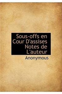 Sous-Offs En Cour D'Assises Notes de L'Auteur