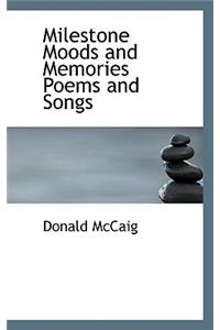 Milestone Moods and Memories Poems and Songs