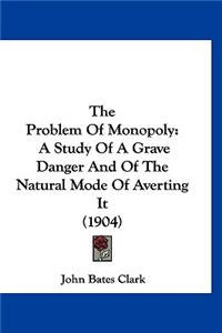 The Problem Of Monopoly