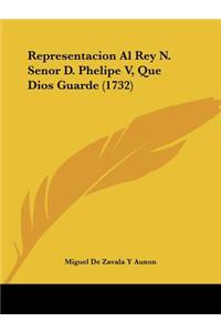 Representacion Al Rey N. Senor D. Phelipe V, Que Dios Guarde (1732)
