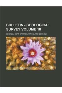 Bulletin - Geological Survey Volume 18