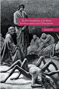Metamorphoses of the Brain - Neurologisation and Its Discontents: Neurologisation and Its Discontents
