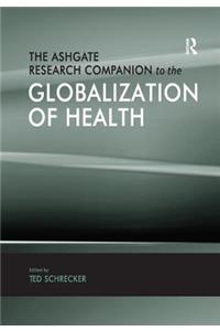 Ashgate Research Companion to the Globalization of Health