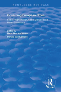 Governing European Cities: Social Fragmentation, Social Exclusion and Urban Governance