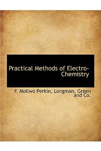 Practical Methods of Electro-Chemistry