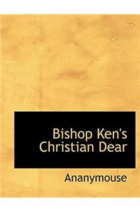 Bishop Ken's Christian Dear