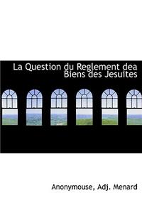 La Question Du Reglement Dea Biens Des Jesuites