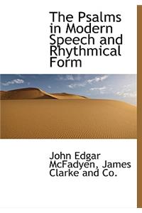 The Psalms in Modern Speech and Rhythmical Form