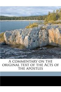 A Commentary on the Original Text of the Acts of the Apostles