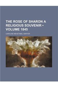 The Rose of Sharon a Religious Souvenir (Volume 1845)