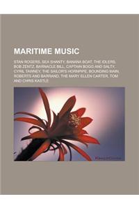 Maritime Music: Stan Rogers, Sea Shanty, Banana Boat, the Idlers, Bob Zentz, Barnacle Bill, Captain Bogg and Salty, Cyril Tawney, the