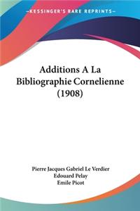 Additions A La Bibliographie Cornelienne (1908)