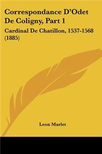 Correspondance D'Odet De Coligny, Part 1