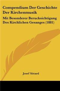 Compendium Der Geschichte Der Kirchenmusik