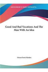 Good and Bad Vocations and the Man with an Idea