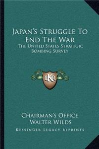 Japan's Struggle to End the War