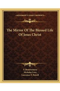 The Mirror Of The Blessed Life Of Jesus Christ
