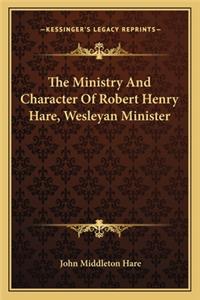 Ministry and Character of Robert Henry Hare, Wesleyan Minister