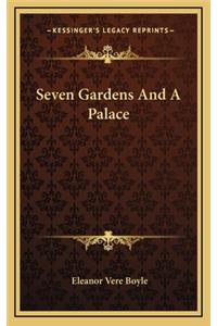 Seven Gardens and a Palace