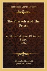 Pharaoh and the Priest the Pharaoh and the Priest
