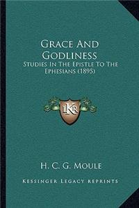 Grace and Godliness