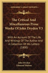 Critical and Miscellaneous Prose Works of John Dryden V3