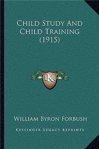 Child Study And Child Training (1915)