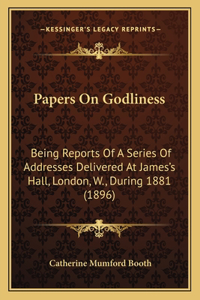 Papers on Godliness