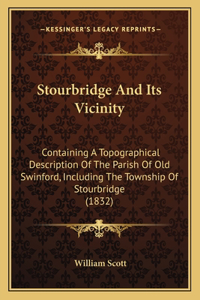 Stourbridge and Its Vicinity