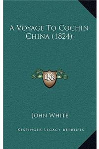 A Voyage To Cochin China (1824)