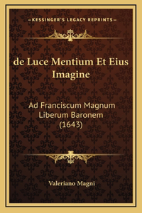 de Luce Mentium Et Eius Imagine