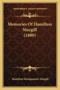 Memories Of Hamilton Macgill (1880)