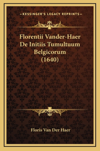 Florentii Vander-Haer De Initiis Tumultuum Belgicorum (1640)