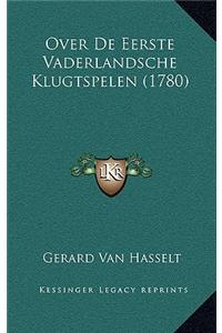 Over De Eerste Vaderlandsche Klugtspelen (1780)