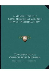 A Manual For The Congregational Church In West Needham (1859)