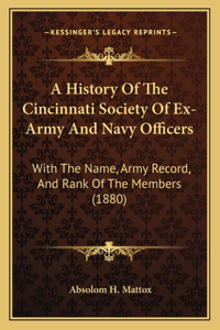 History Of The Cincinnati Society Of Ex-Army And Navy Officers