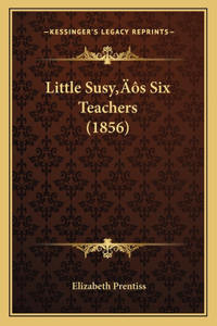 Little Susy's Six Teachers (1856)