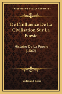 De L'Influence De La Civilisation Sur La Poesie