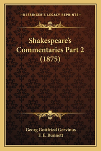 Shakespeare's Commentaries Part 2 (1875)