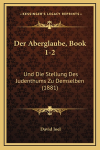 Der Aberglaube, Book 1-2