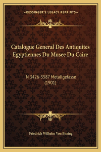 Catalogue General Des Antiquites Egyptiennes Du Musee Du Caire