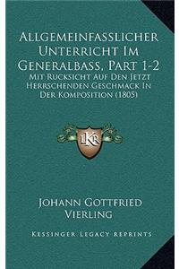 Allgemeinfasslicher Unterricht Im Generalbass, Part 1-2