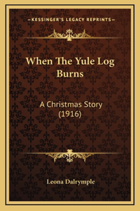 When The Yule Log Burns