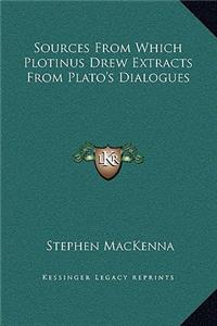 Sources From Which Plotinus Drew Extracts From Plato's Dialogues