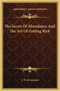 Secret Of Abundance And The Art Of Getting Rich