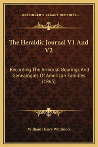The Heraldic Journal V1 And V2