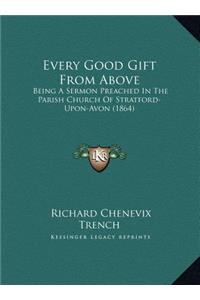 Every Good Gift From Above