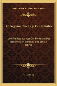 Die Gegenwartige Lage Der Industrie