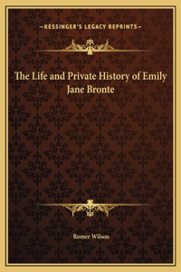 Life and Private History of Emily Jane Bronte