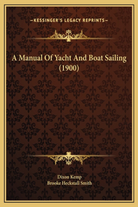 A Manual Of Yacht And Boat Sailing (1900)
